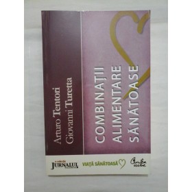 Combinatii alimentare sanatoase - Arturo Tentori, Giovanni Turetta